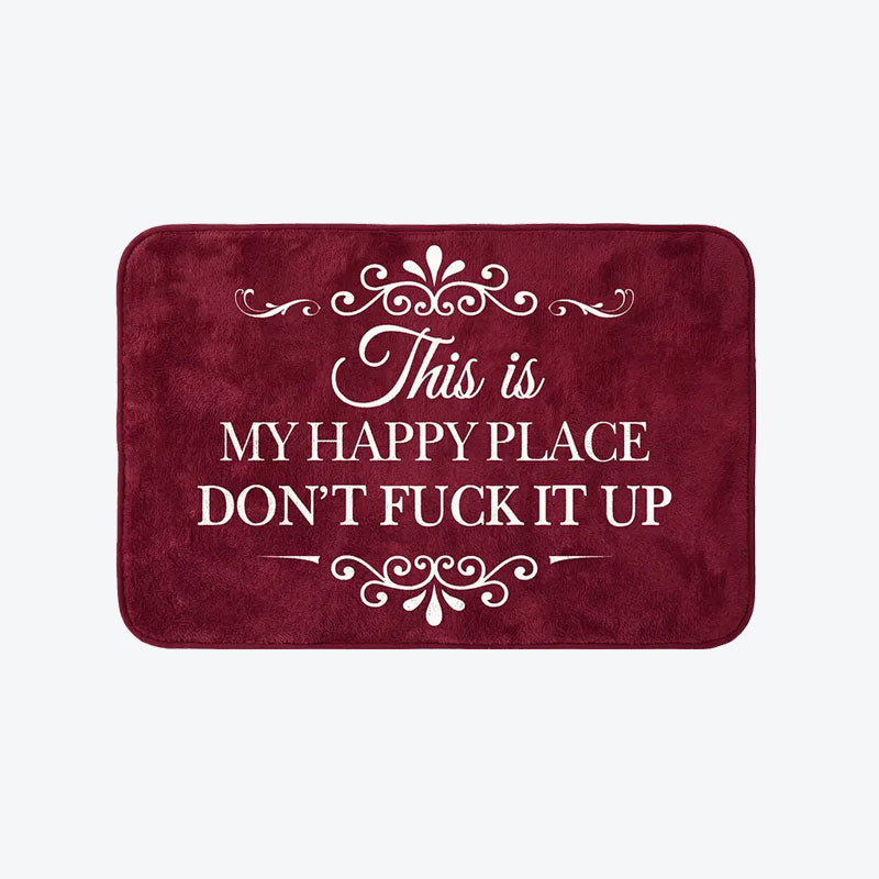 Funny Rug 👉 "This Is My Happy Space, Don't fuck It Up"