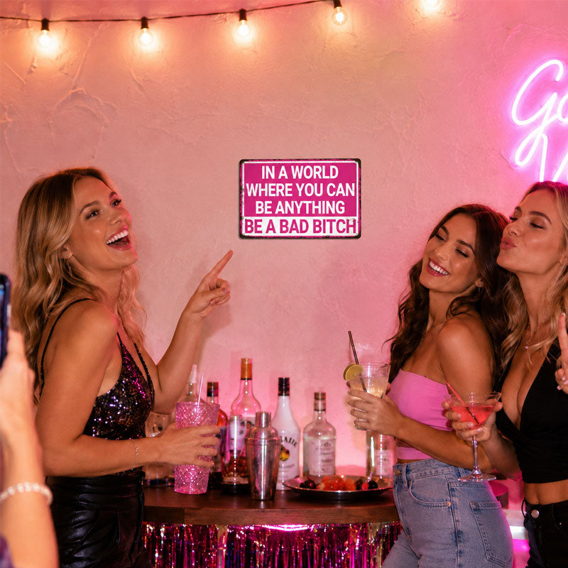 💅"Be A Bad Bitch" Vintage Metal Sign