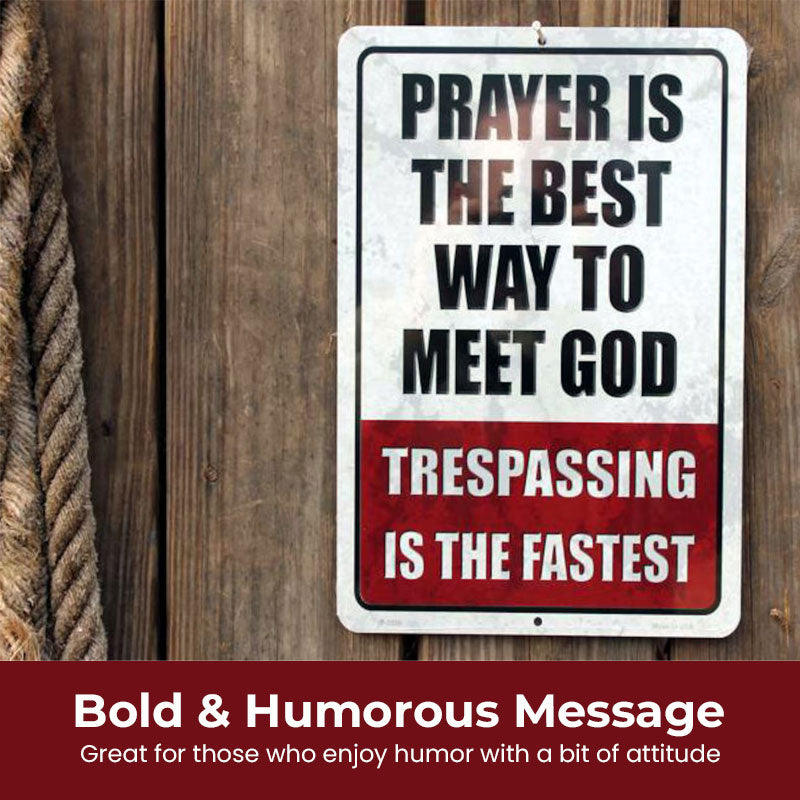 "No Trespassing—Or You'll See God Sooner Than You Think" (Decorative Sign)😏🚫