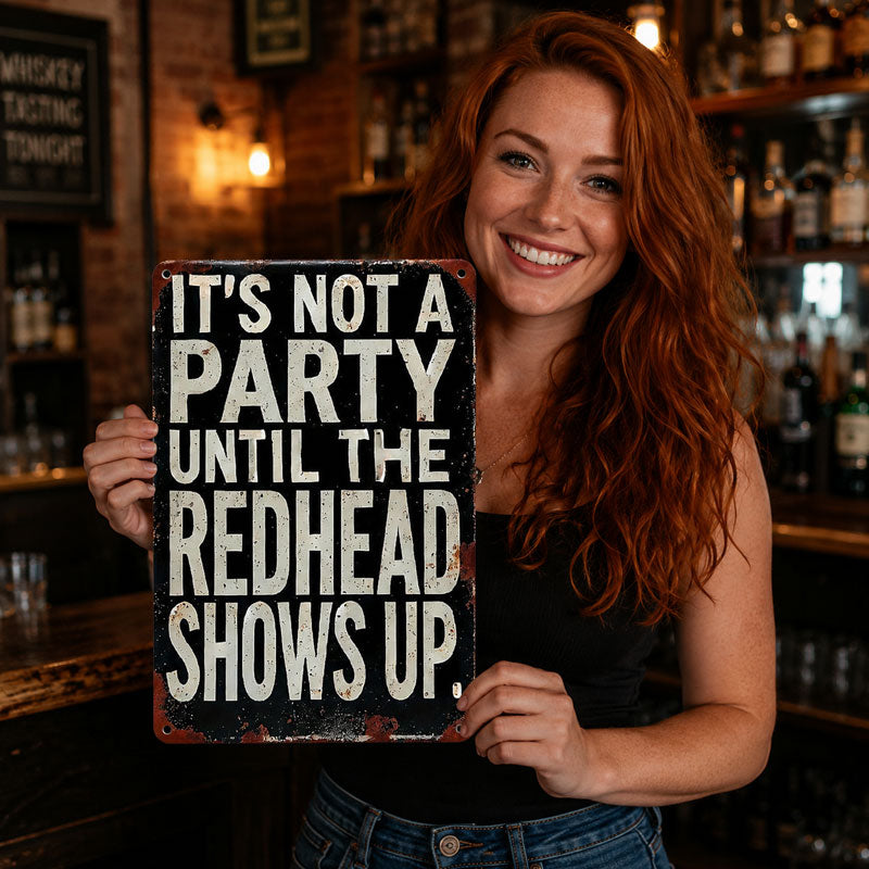 ✨"It's Not A Party Until The Redhead Shows Up" Vintage Sign