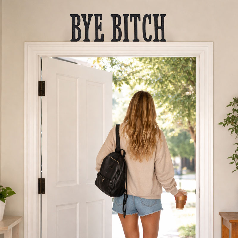 ✨The "Bye Bitch" Statement Sign: Unfiltered Attitude for Your Space