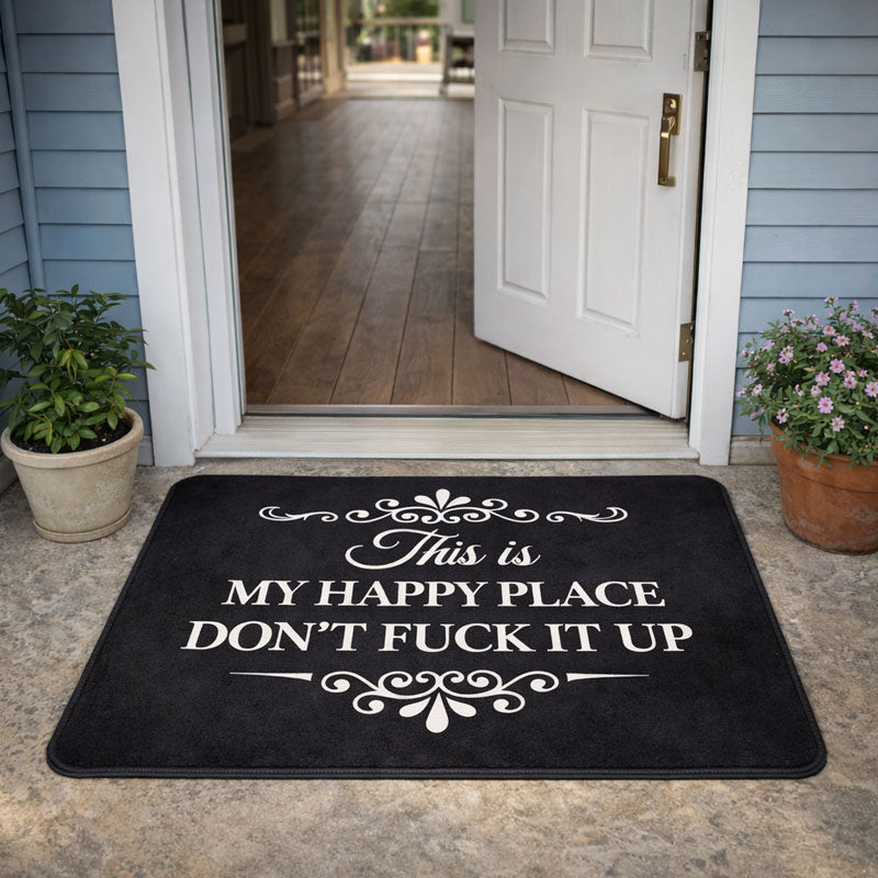 Funny Rug 👉 "This Is My Happy Space, Don't fuck It Up"