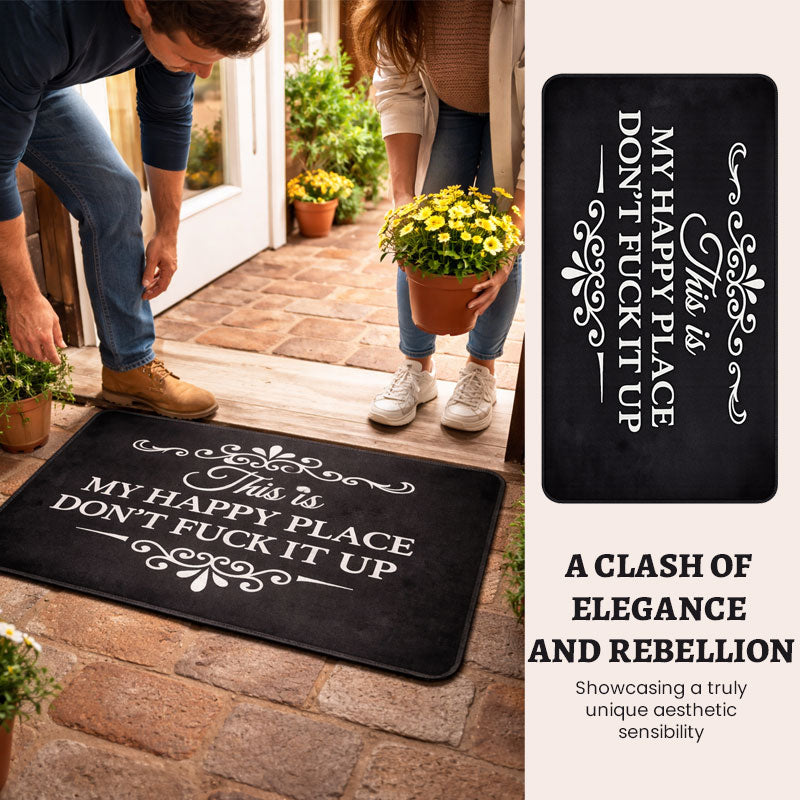 Funny Rug 👉 "This Is My Happy Space, Don't fuck It Up"