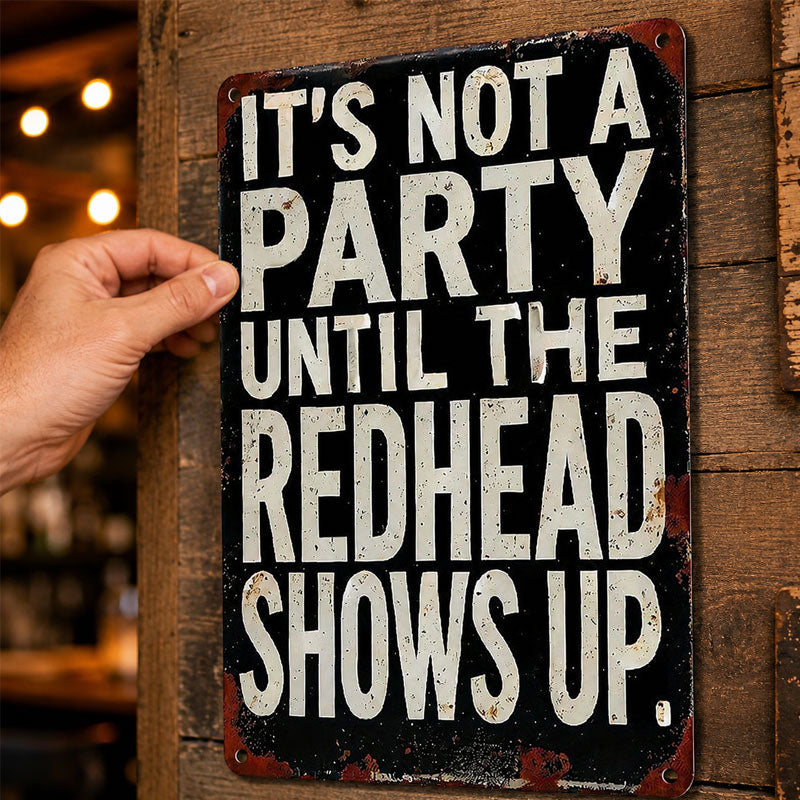 ✨"It's Not A Party Until The Redhead Shows Up" Vintage Sign