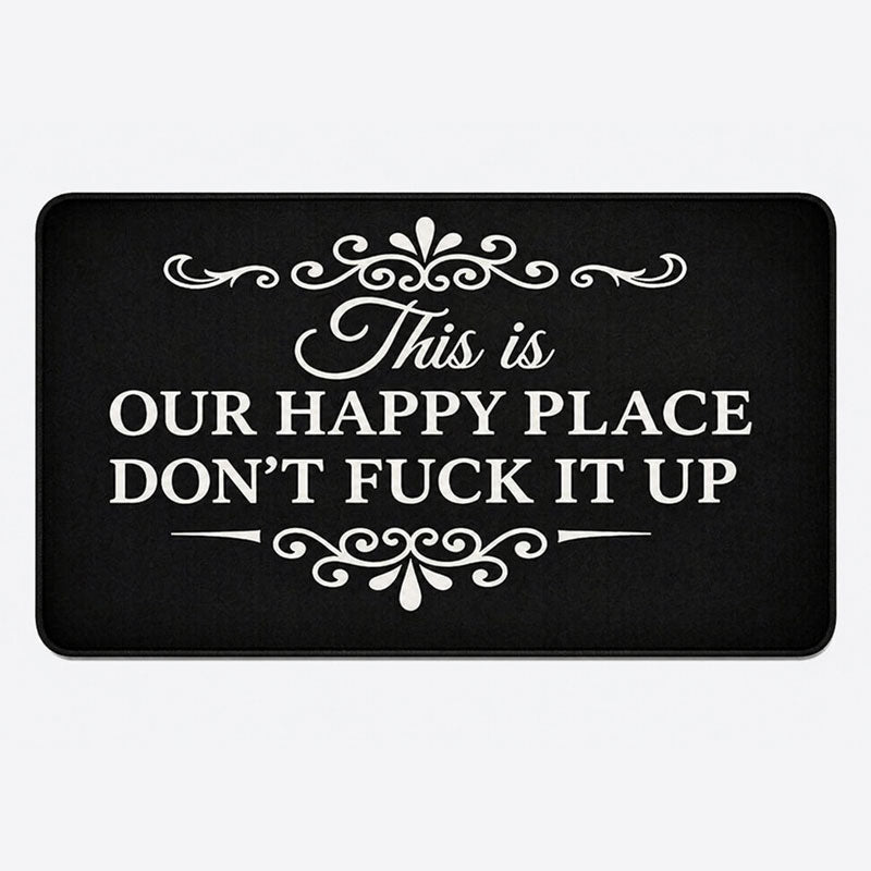 "Our Happy Place, Don’t F*ck It Up"Doormat🏠🤘