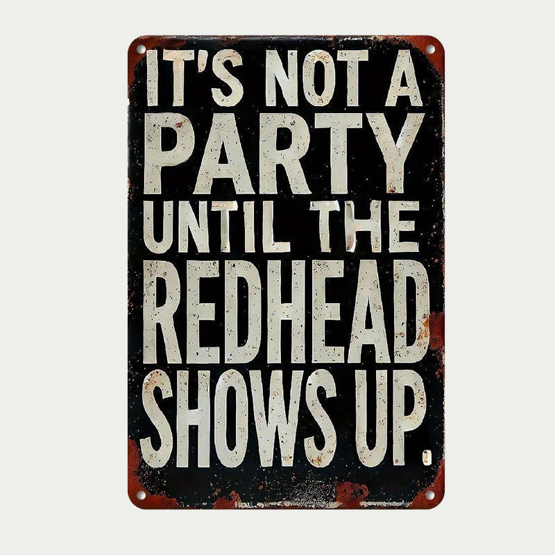 ✨"It's Not A Party Until The Redhead Shows Up" Vintage Sign