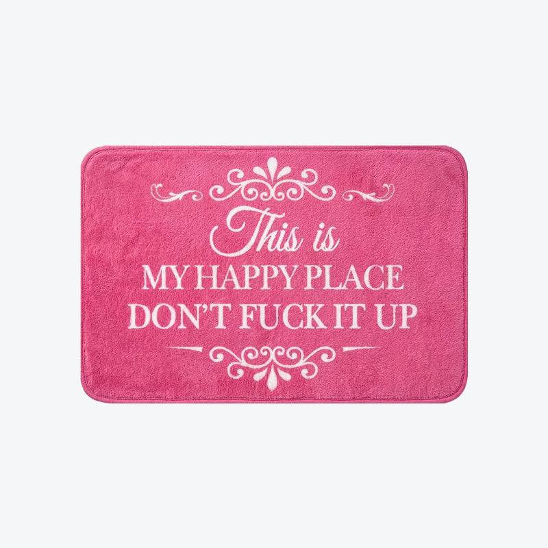 Funny Rug 👉 "This Is My Happy Space, Don't fuck It Up"